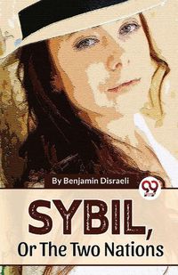 Cover image for Sybil, Or The Two Nations