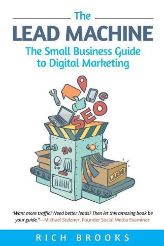 Cover image for The Lead Machine: The Small Business Guide to Digital Marketing