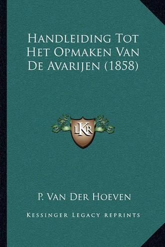 Cover image for Handleiding Tot Het Opmaken Van de Avarijen (1858)