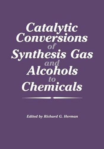 Cover image for Catalytic Conversions of Synthesis Gas and Alcohols to Chemicals