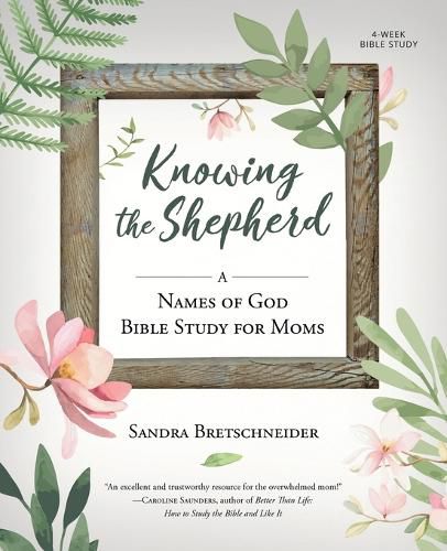 Cover image for Knowing the Shepherd: A Names of God Bible Study for Moms