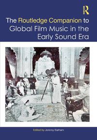 Cover image for The Routledge Companion to Global Film Music in the Early Sound Era