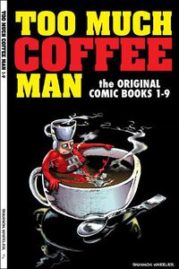 Cover image for Too Much Coffee Man: The Original Comic Books #1-9