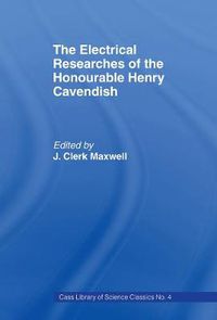 Cover image for The Electrical Researches of the Honourable Henry Cavendish