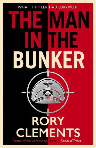 Cover image for The Man in the Bunker: The new 2022 spy thriller from the bestselling author of HITLER'S SECRET