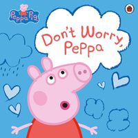 Cover image for Peppa Pig: Don't Worry, Peppa