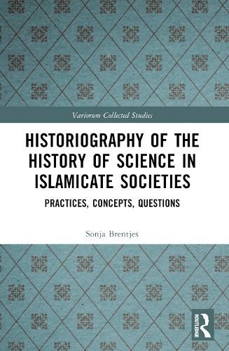 Cover image for Historiography of the History of Science in Islamicate Societies