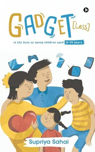 Cover image for Gadget [Less]: In the lives of young children aged 0-14 years