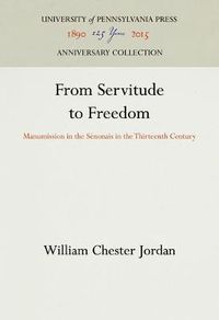 Cover image for From Servitude to Freedom: Manumission in the Senonais in the Thirteenth Century