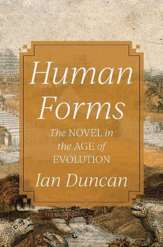 Cover image for Human Forms: The Novel in the Age of Evolution