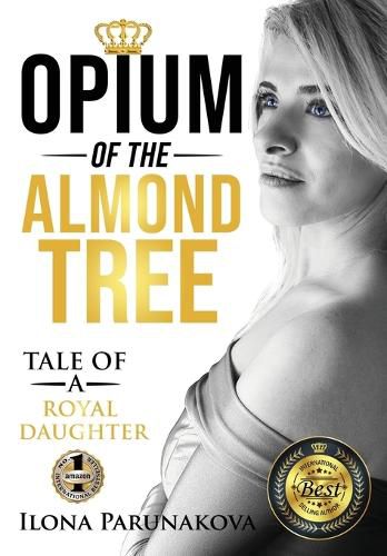 Cover image for Opium of the Almond Tree: Tale of A Royal Daughter