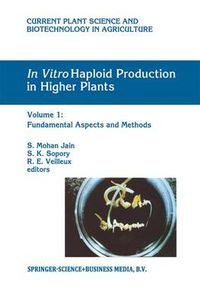 Cover image for In Vitro Haploid Production in Higher Plants: Volume 1: Fundamental Aspects and Methods