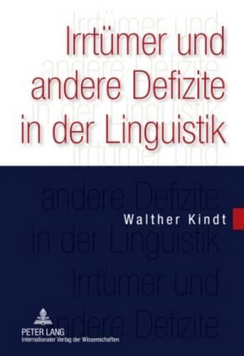 Cover image for Irrtuemer Und Andere Defizite in Der Linguistik: Wissenschaftslogische Probleme ALS Hindernis Fuer Erkenntnisfortschritte