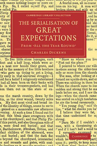 Cover image for The Serialisation of Great Expectations: From 'All the Year Round' (December 1860-August 1861)