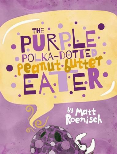 The Purple Polka-Dotted Peanut Butter Eater