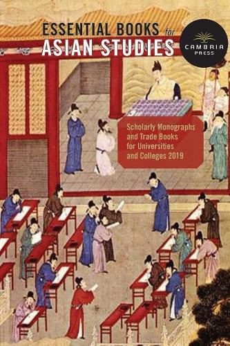 Cover image for Cambria Press Books In Asian Studies: Scholarly Monographs and Trade Books for Universities and Colleges