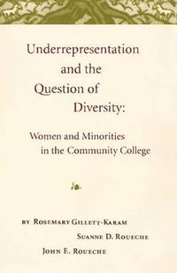 Cover image for Underrepresentation and the Question of Diversity: Women and Minorities in the Community College