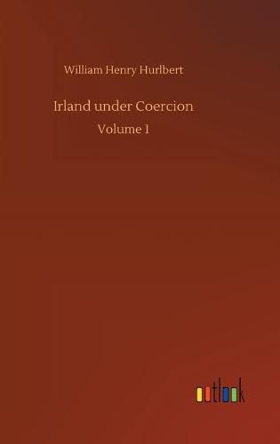 Cover image for Irland under Coercion: Volume 1