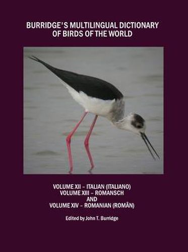 Cover image for Burridge's Multilingual Dictionary of Birds of the World: Volume XII - Italian (Italiano), Volume XIII - Romansch, and Volume XIV - Romanian (Roman)