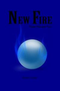 Cover image for New Fire: Parts One and Two