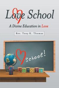 Cover image for Love School: A Divine Education in Love