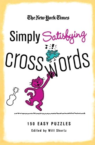 Cover image for The New York Times Simply Satisfying Crosswords: 150 Easy Puzzles