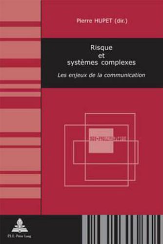 Risque Et Systemes Complexes: Les Enjeux de la Communication