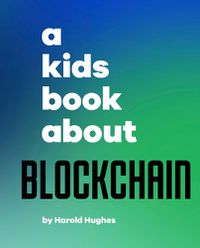 Cover image for A Kids Book About Blockchain