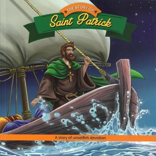 Cover image for The Story of Saint Patrick: A Story of Unselfish Devotion