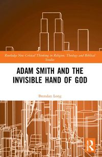 Cover image for Adam Smith and the Invisible Hand of God