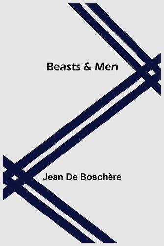 Cover image for Beasts & Men