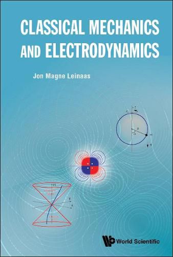 Classical Mechanics And Electrodynamics