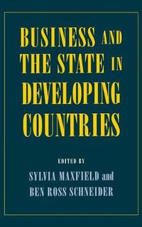 Cover image for Business and the State in Developing Countries