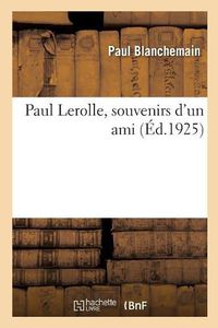 Cover image for Paul Lerolle, Souvenirs d'Un Ami