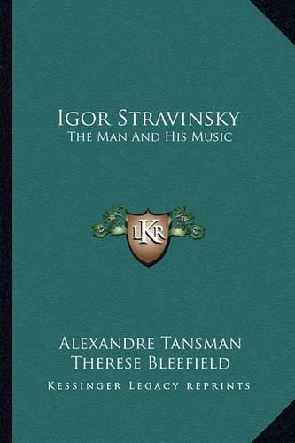 Cover image for Igor Stravinsky: The Man and His Music