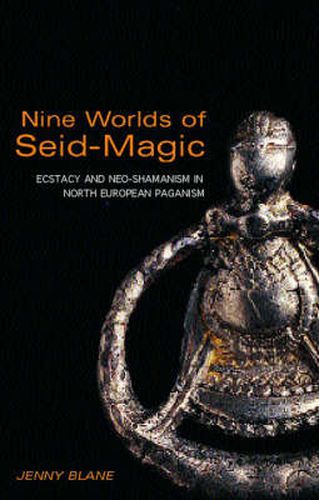 Cover image for Nine Worlds of Seid-Magic: Ecstasy and Neo-Shamanism in North European Paganism