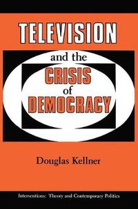 Cover image for Television And The Crisis Of Democracy