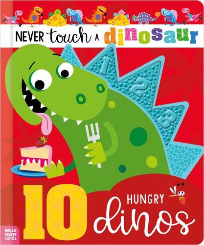 Cover image for Never Touch a Dinosaur: 10 Hungry Dinos