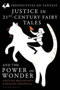 Cover image for Justice in 21st-Century Fairy Tales and the Power of Wonder