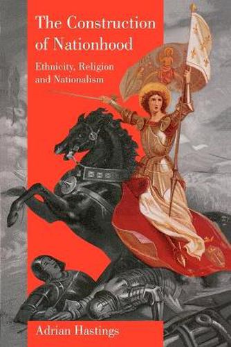 Cover image for The Construction of Nationhood: Ethnicity, Religion and Nationalism