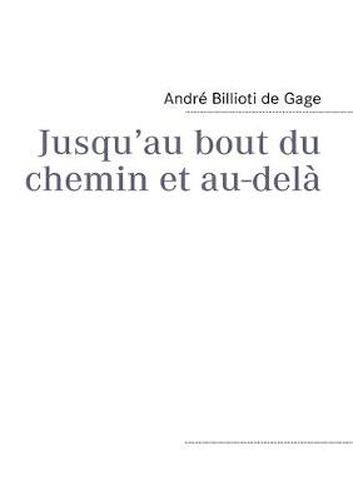 Cover image for Jusqu'au bout du chemin et au-dela