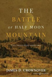 Cover image for The Battle of Half Moon Mountain