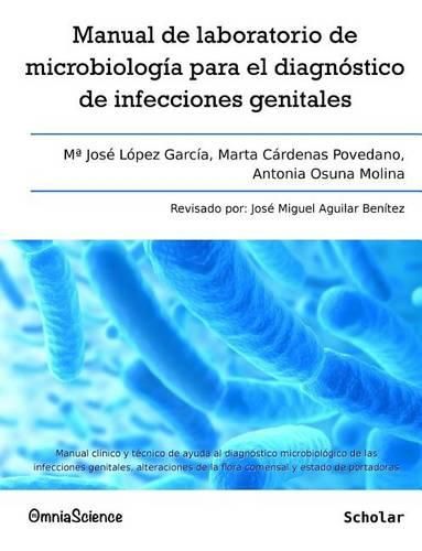 Cover image for Manual de laboratorio de microbiologia para el diagnostico de infecciones genitales: Manual clinico y tecnico de ayuda al diagnostico microbiologico de las infecciones genitales, alteraciones de la flora comensal y estado de portadoras