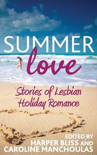 Cover image for Summer Love: Stories of Lesbian Holiday Romance