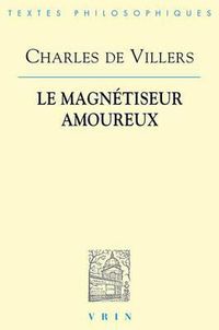 Cover image for Charles de Villers: Le Magnetiseur Amoureux