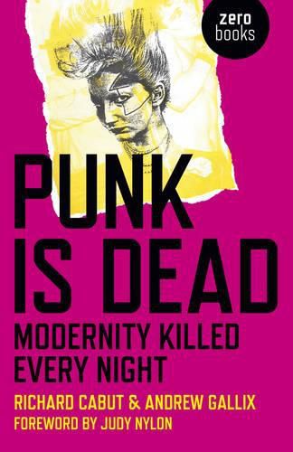 Cover image for Punk Is Dead: Modernity Killed Every Night