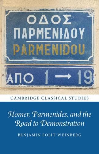 Cover image for Homer, Parmenides, and the Road to Demonstration