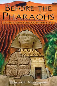 Cover image for Before the Pharaohs: Egypts Mysterious Prehistory