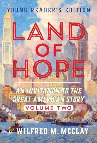 Cover image for A Young Reader's Edition of Land of Hope: An Invitation to the Great American Story (Volume 2)