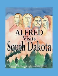 Cover image for Alfred Visits South Dakota